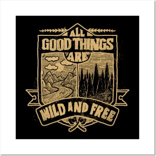 All Good Things are Wild and free adventure hand drawn vintage Posters and Art